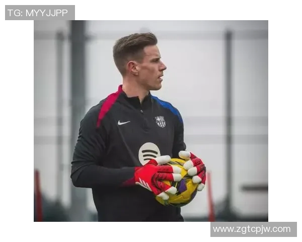 特尔施特根：从门将到传奇的成长之路与足球的无限可能